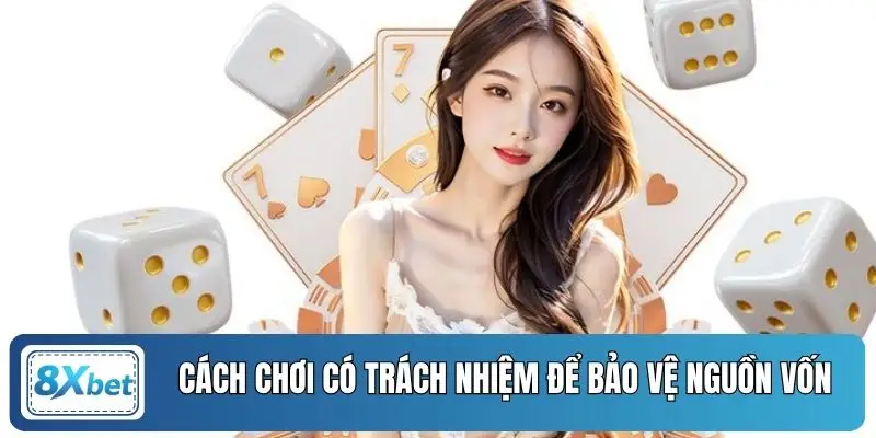 Cách chơi có trách nhiệm để bảo vệ nguồn vốn