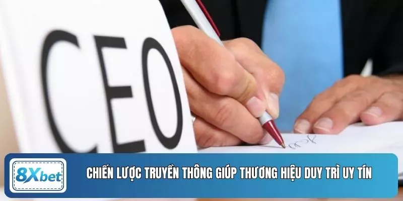 Chiến lược truyền thông giúp thương hiệu duy trì uy tín