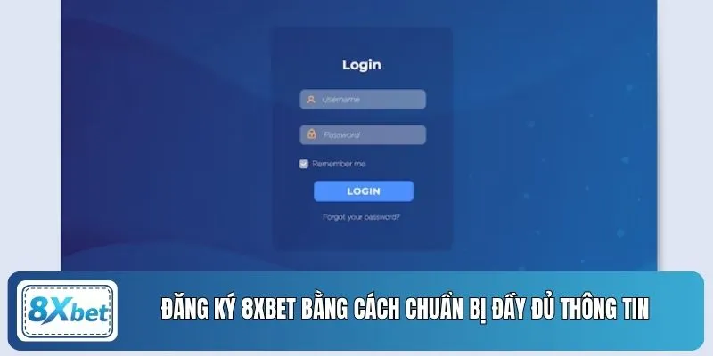 Đăng ký 8XBET bằng cách chuẩn bị đầy đủ thông tin