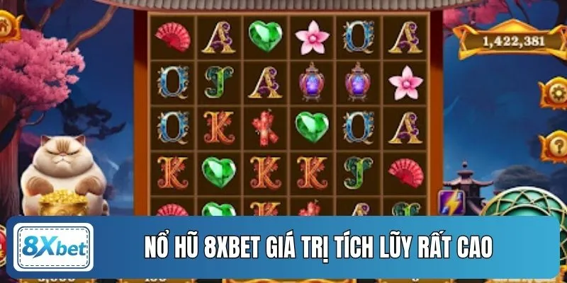 Nổ hũ 8XBET giá trị tích lũy rất cao