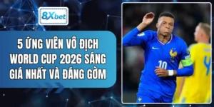 5 Ứng Viên Vô Địch World Cup 2026 Sáng Giá Nhất Và Đáng Gờm