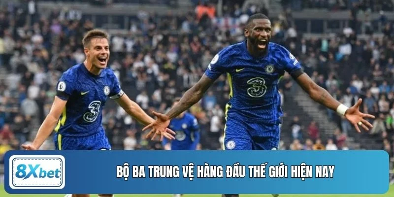Bộ ba trung vệ hàng đầu thế giới hiện nay