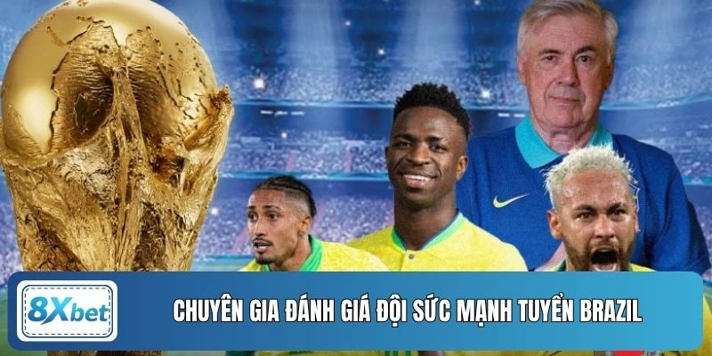 Chuyên gia đánh giá đội sức mạnh tuyển Brazil