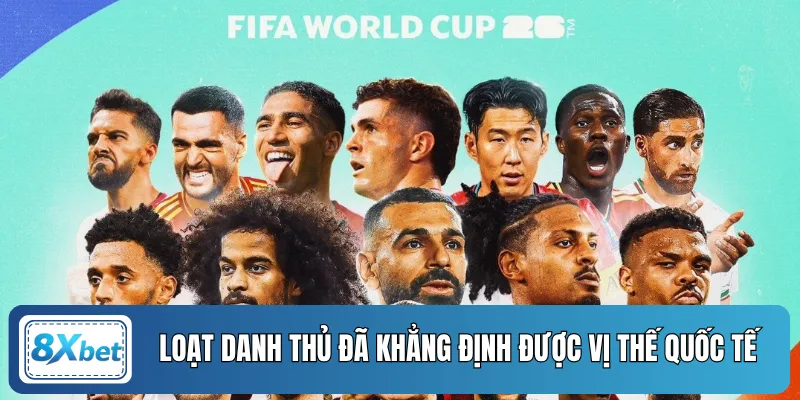 Loạt danh thủ đã khẳng định được vị thế quốc tế