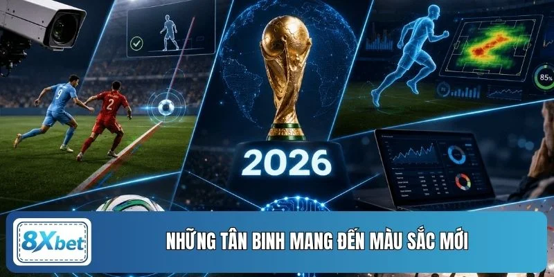 Những tân binh mang đến màu sắc mới