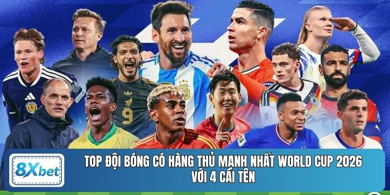 Top đội bóng có hàng thủ mạnh nhất World Cup 2026 với 4 cái tên