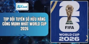 Top Đội Tuyển Sở Hữu Hàng Công Mạnh Nhất World Cup 2026